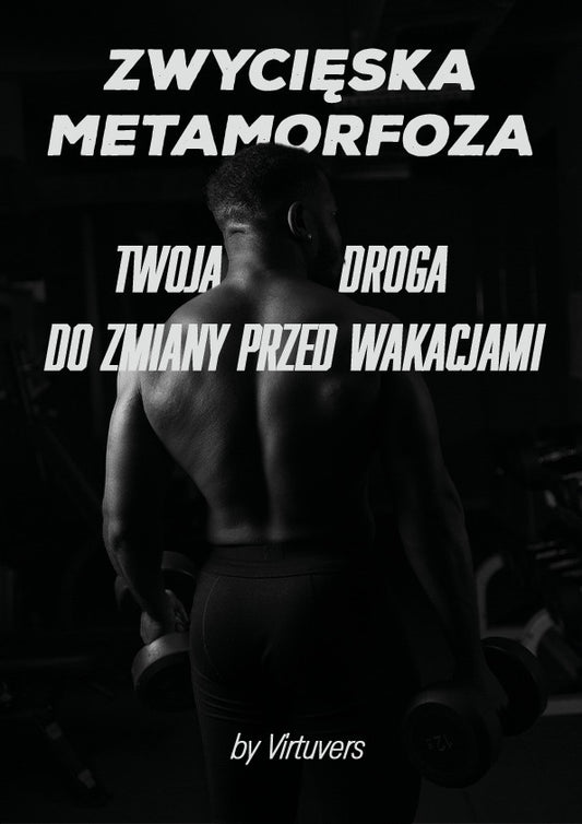 Zwycięska Metamorfoza: Twoja Droga do Zmiany przed Wakacjami